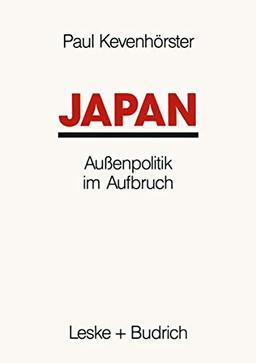 Japan: Außenpolitik im Aufbruch