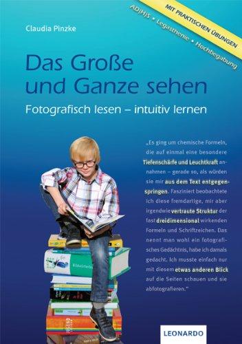 Das Große und Ganze sehen: Fotografisch Lesen - Intuitiv Lernen