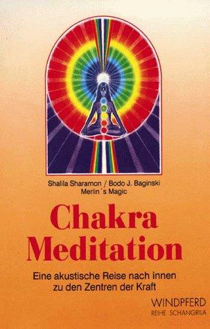 Chakra- Meditation. Cassette. Eine akustische Reise nach Innen - zu den Zentren der Kraft