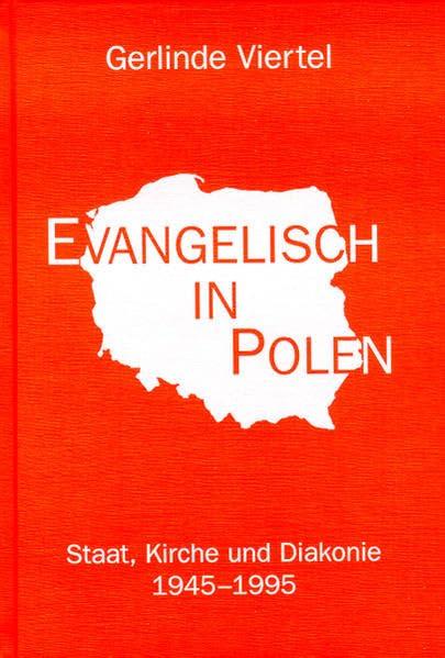 Evangelisch in Polen: Staat, Kirche und Diakonie 1945-1995