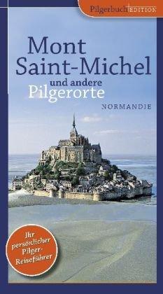 Mont Saint-Michel und andere Pilgerorte (Normandie)