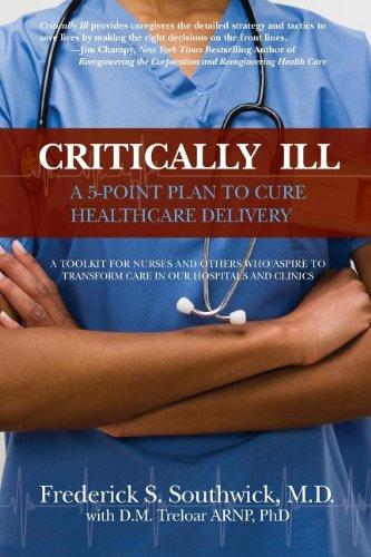 Critically Ill: A 5-Point Plan to Cure Healthcare Delivery