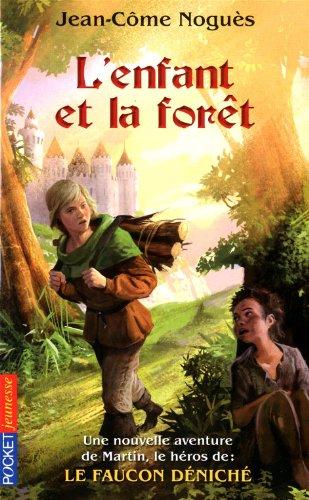 Le faucon déniché. Vol. 2. L'enfant et la forêt