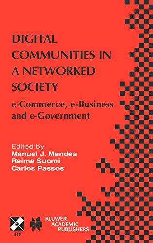 Digital Communities in a Networked Society: e-Commerce, e-Business and e-Government (IFIP Advances in Information and Communication Technology, 139, Band 139)