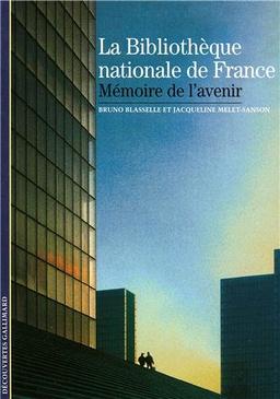 La Bibliothèque nationale de France : mémoire de l'avenir