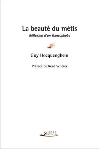 La beauté du métis : réflexion d'un francophobe : essai