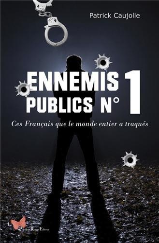 Ennemis publics n°1 : ces Français que le monde entier a traqués