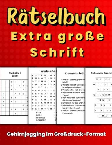 Rätselbuch Extra Große Schrift - Gehirnjogging im Großdruck-Format: Rätselheft mit über 100 Rätseln für Senioren und Erwachsene inkl. Kreuzworträtsel, Sudoku & Wortsuchrätsel