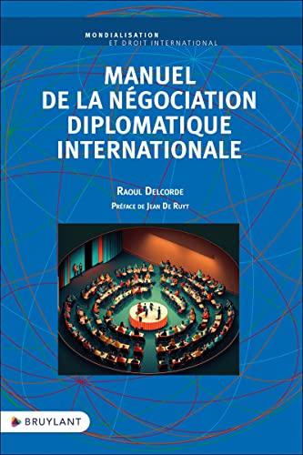 Manuel de la négociation diplomatique internationale