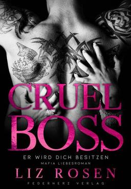 Cruel Boss: Er wird dich besitzen (Mafia Romance)