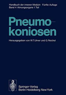 Pneumokoniosen: Erkrankungen der Atmungsorgane (Handbuch der inneren Medizin, 4 / 1)