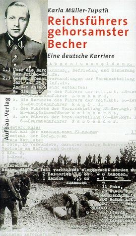 Reichsführers gehorsamster Becher. Eine deutsche Karriere