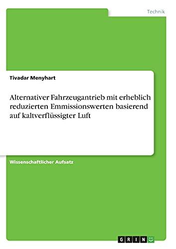 Alternativer Fahrzeugantrieb mit erheblich reduzierten Emmissionswerten basierend auf kaltverflüssigter Luft