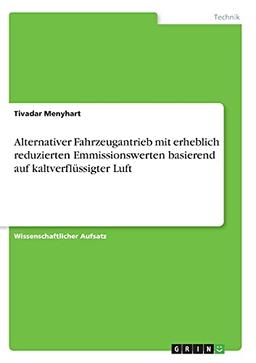 Alternativer Fahrzeugantrieb mit erheblich reduzierten Emmissionswerten basierend auf kaltverflüssigter Luft