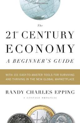 The 21st Century Economy--A Beginner's Guide (Vintage)