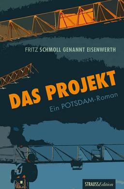 Das Projekt: Ein Potsdam Roman