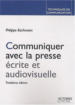 Communiquer avec la presse écrite et audiovisuelle