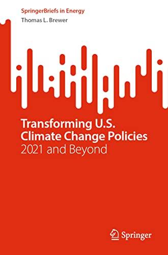 Transforming U.S. Climate Change Policies: 2021 and Beyond (SpringerBriefs in Energy)