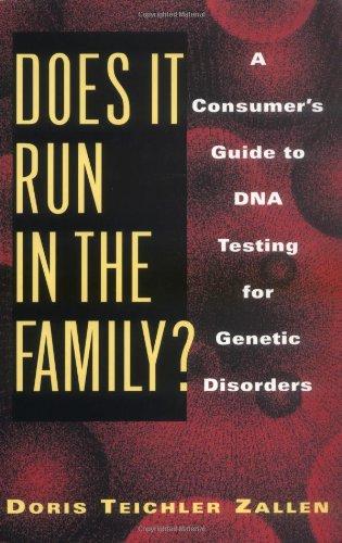 Does It Run in the Family?: A Consumer's Guide to DNA Testing for Genetic Disorders