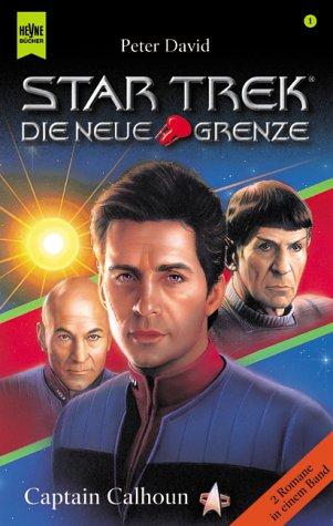 Star Trek. Die neue Grenze, Band 1: Captain Calhoun