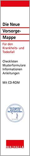 Die Neue Vorsorge-Mappe: Für den Krankheits- und Todesfall; Checklisten; Musterformulare; Informationen; Anleitungen; Mit CD-ROM und Online-Dienst