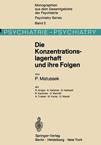 Die Konzentrationslagerhaft und ihre Folgen (Monographien aus dem Gesamtgebiete der Psychiatrie, 2, Band 2)