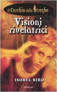 Visioni rivelatrici. Il cerchio delle streghe (Vol. 3)