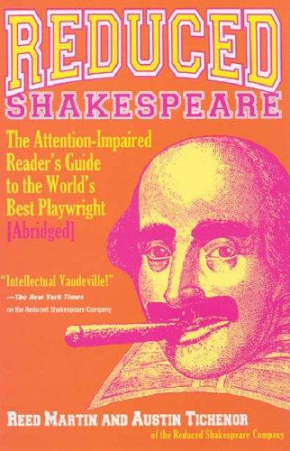 Reduced Shakespeare: The Complete Guide for the Attention-Impaired (Abridged): The Attention-Impaired Reader's Guide to the World's Best Playwright [Abridged]