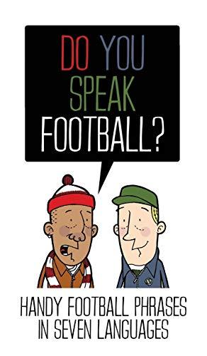 Do You Speak Football?: Handy Football Phrases in 7 Languages