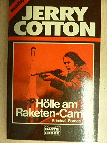 Hölle am Raketen-Camp (Jerry Cotton. Bastei Lübbe Taschenbücher)