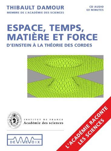 Espace, temps, matière et forces : d'Einstein à la théorie des cordes