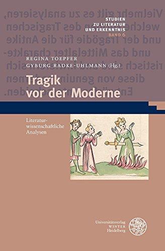 Tragik vor der Moderne: Literaturwissenschaftliche Analysen (Studien zu Literatur und Erkenntnis)