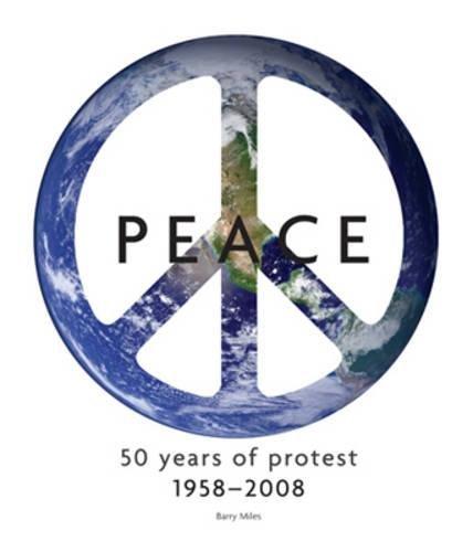 Peace, 50 Years of Protest, 1958-2008: 50 Years of Progress 1958?2008