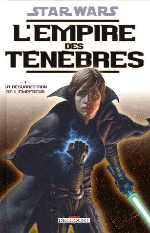 Star Wars : l'Empire des ténèbres. Vol. 1. La résurrection de l'empire