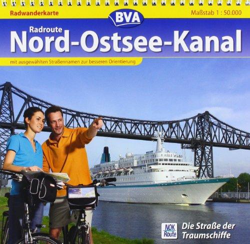 Radweg Nord-Ostsee-Kanal. Radwanderkarte 1 : 50 000: Die Straße der Traumschiffe. Mit ausgewählten Straßennamen zur besseren Orientierung