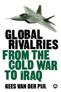 Global Rivalries From the Cold War to Iraq