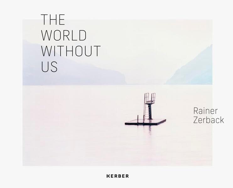 Rainer Zerback: The World Without Us