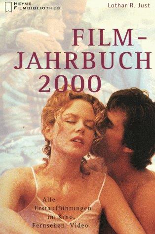 Film- Jahrbuch 2000. Alle Erstaufführungen im Kino, Fernsehen, Video.