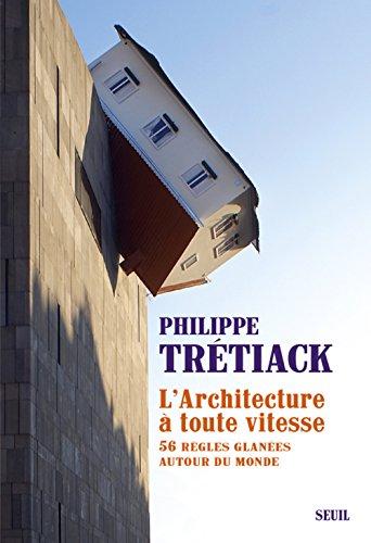 L'architecture à toute vitesse : 56 règles glanées autour du monde