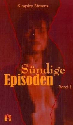 Sündige Episoden 1: Erotische Kurzgeschichten: BD 1