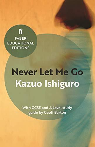 Ishiguro, K: Never Let Me Go (Faber Educational Editions)