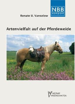 Artenvielfalt auf der Pferdeweide: Grünland erkennen - Zeigerpflanzen deuten (NBB kompakt)