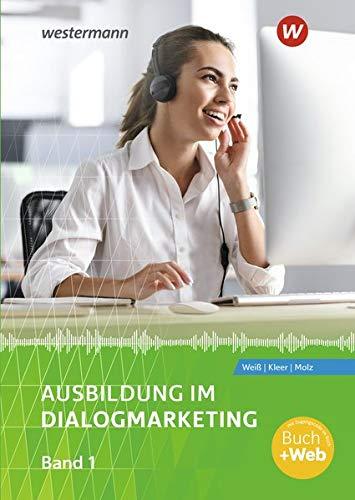 Ausbildung im Dialogmarketing: Band 1: Schülerband