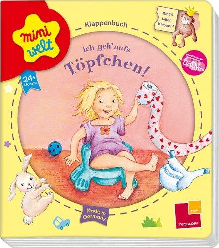 Miniwelt: Klappenbuch. Ich geh' aufs Töpfchen!: Mit 10 tollen Klappen!