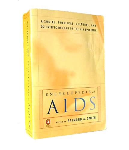 Encyclopedia of AIDS: A Social, Political, Cultural, And Scientific Record of the HIV Epidemic (Penguin reference)