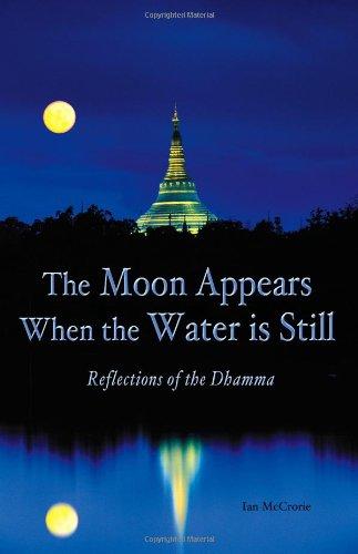 The Moon Appears When the Water Is Still: Reflections of the Dhamma