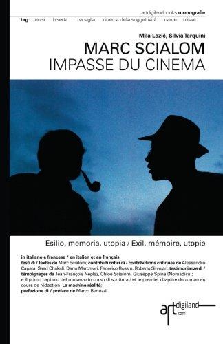 Marc Scialom. Impasse du cinema: Esilio, memoria, utopia / Exil, memoire, utopie