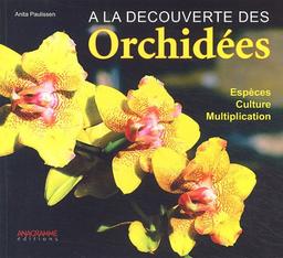 A la découverte des orchidées : espèces, culture, multiplication