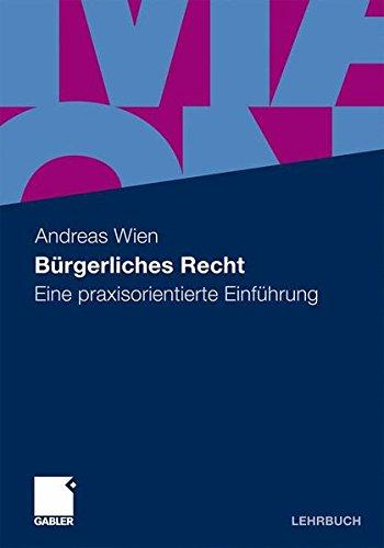 Bürgerliches Recht: Eine praxisorientierte Einführung