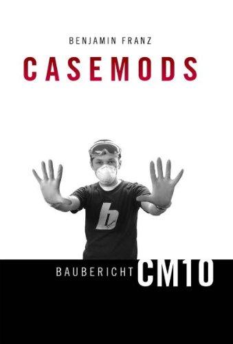 Casemods Baubericht CM10